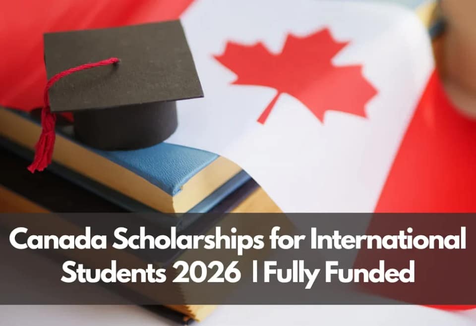 Study in Canada 2026: Fully Funded Opportunities for Arts and Science Students